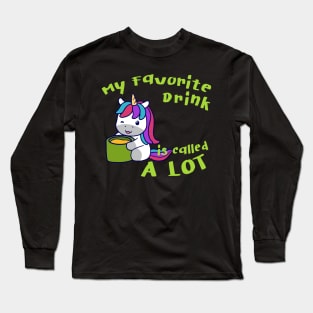 My Favorite Drink is Called A Lot Unicorn Long Sleeve T-Shirt